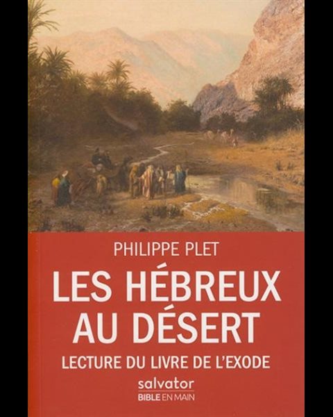 Hébreux au désert, Les : Lecture du livre de l'exode