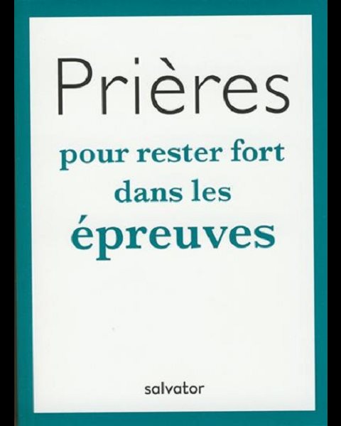 Prières pour rester fort dans les épreuves