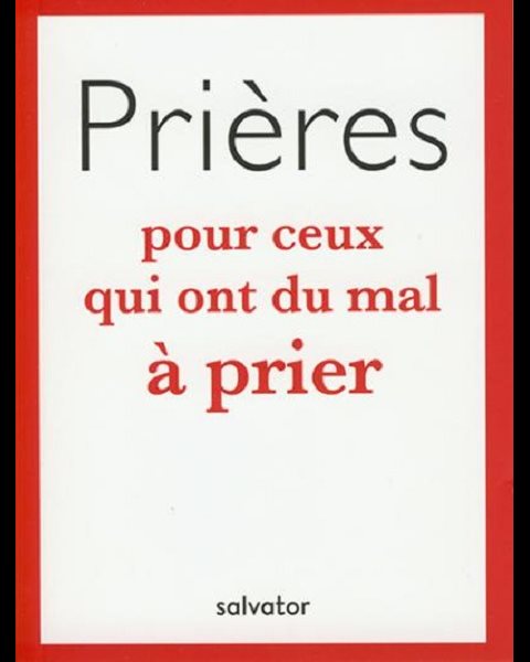 Prières pour ceux qui ont du mal à prier