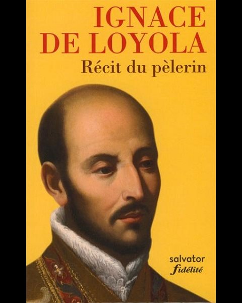 Récit du pèlerin - Ignace de Loyola - Poche NE