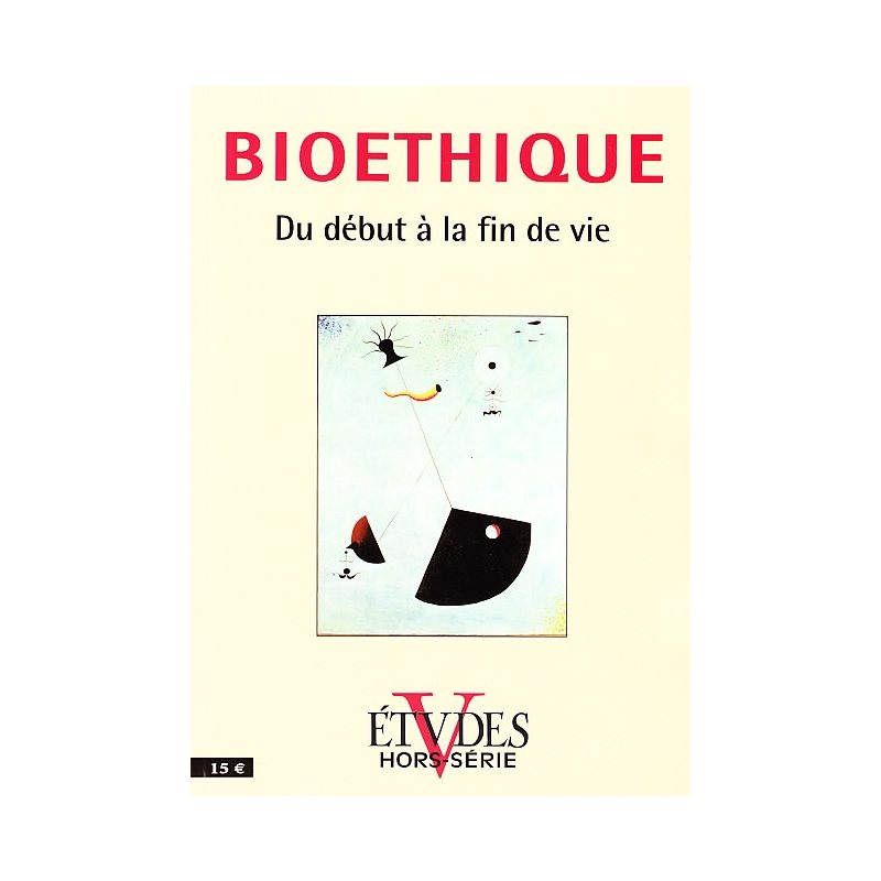 Bioéthique - Du début à la fin de vie