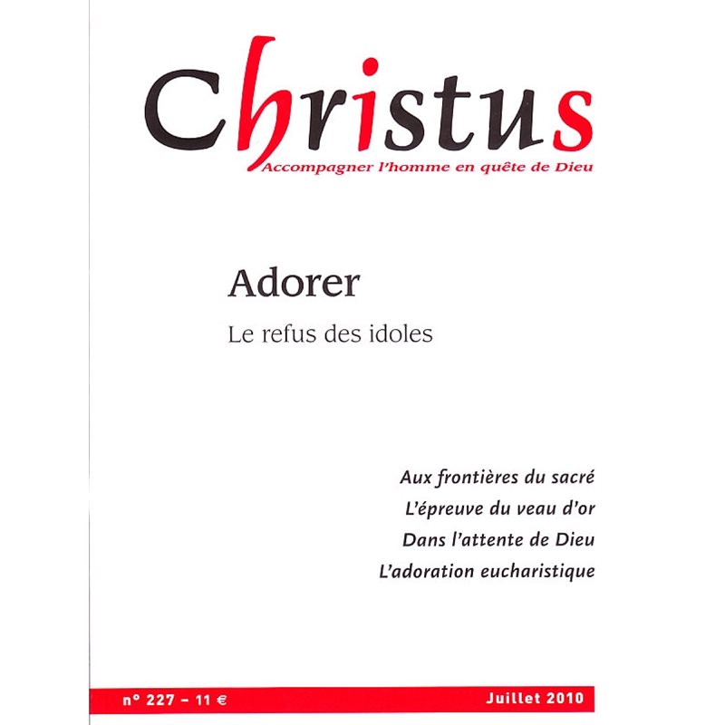 Christus #227 - Adorer. Le refus des idoles