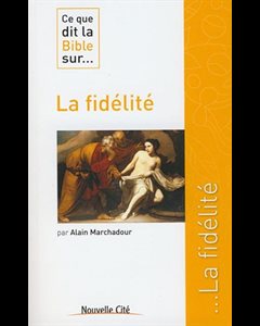 Ce que dit la Bible sur... La fidélité