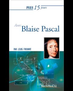 Prier 15 jours avec Blaise Pascal