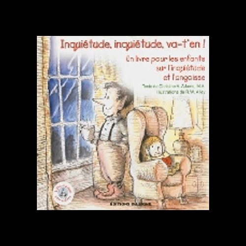 Inquiétude, inquiétude, va t'en! (French book)