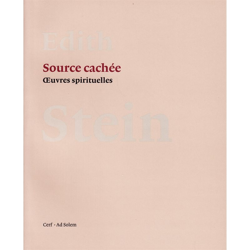 Source cachée - Oeuvres spirituelles (Édith Stein)