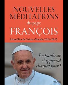 Nouvelles méditations du Pape François - Hom. Ste-Marthe