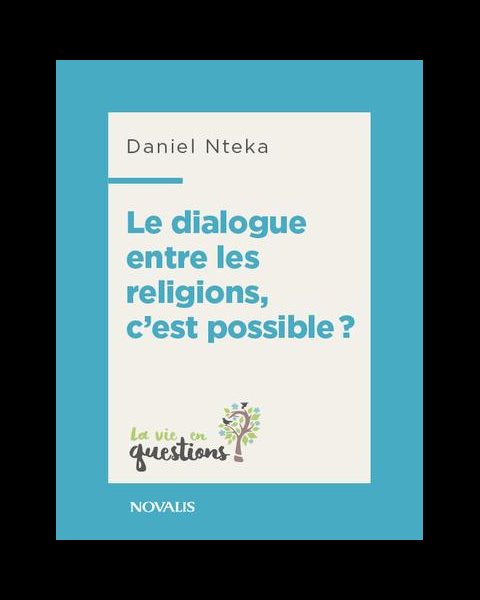 Dialogue entre les religions, possible? (vie en questions0