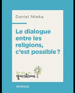 Dialogue entre les religions, possible? (vie en questions0