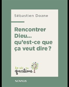 Rencontrer Dieu... qu'est-ce que ça veut dire? (vie en quest