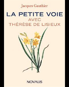 Petite voie avec Thérèse de Lisieux, La