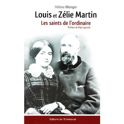 Louis et Zélie Martin: les saints de l'ordinaire