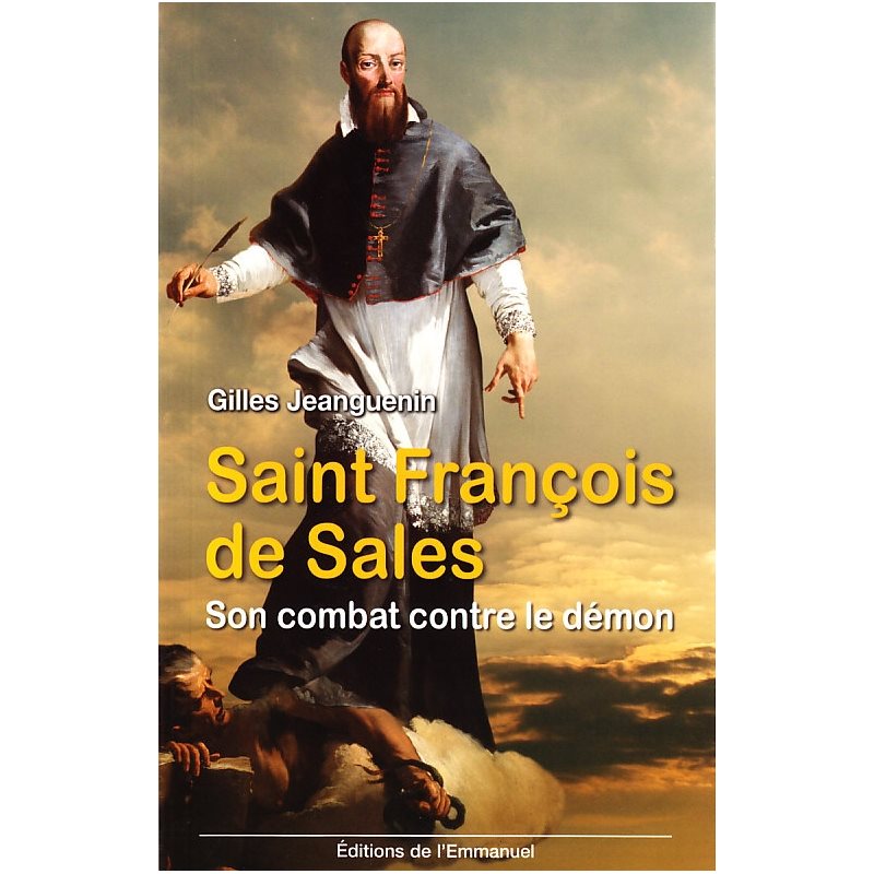 Saint François de Sales: son combat contre le démon