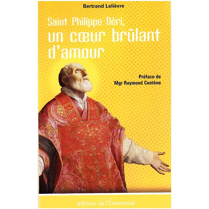 Saint Philippe Néri, un coeur brûlant d'amour