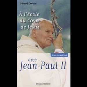 À l'école du Coeur de Jésus avec Jean-Paul II