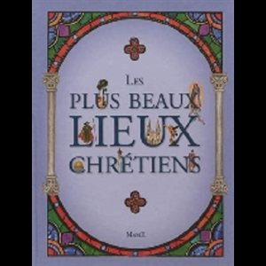 Plus beau lieux chrétiens, Les (French book)