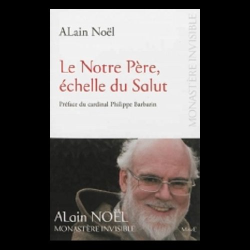 Notre Père, échelle du Salut, Le Notre Père, échelle du Salut, Le