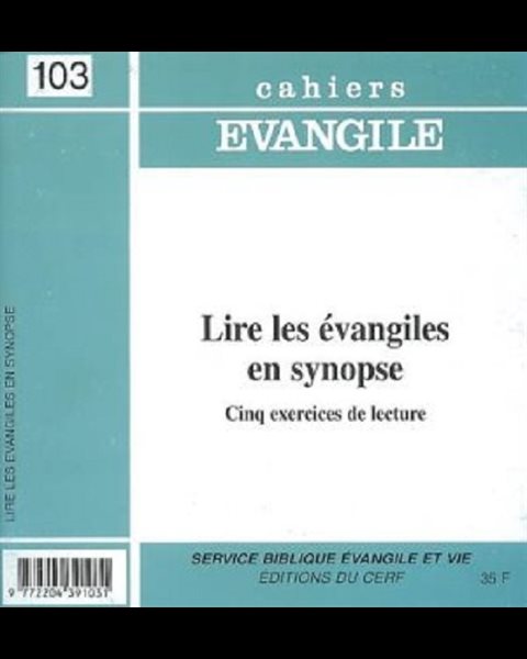 Cahiers Évangile no 103 - Lire les évangiles en synopse