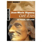 Jean-Marie-Vianney curé d'Ars: sa pensée son coeur