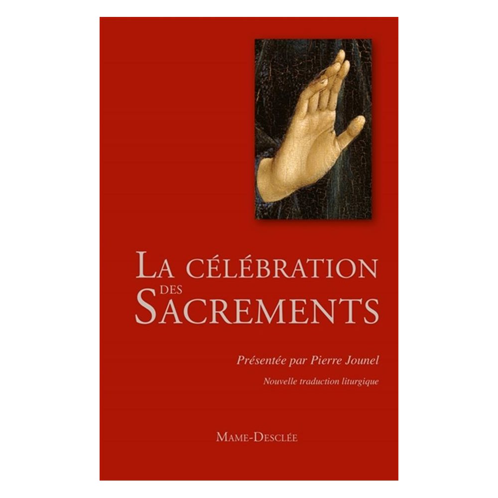 Célébration des sacrements, La (N.Ed) - Mgr Pierre Jounel