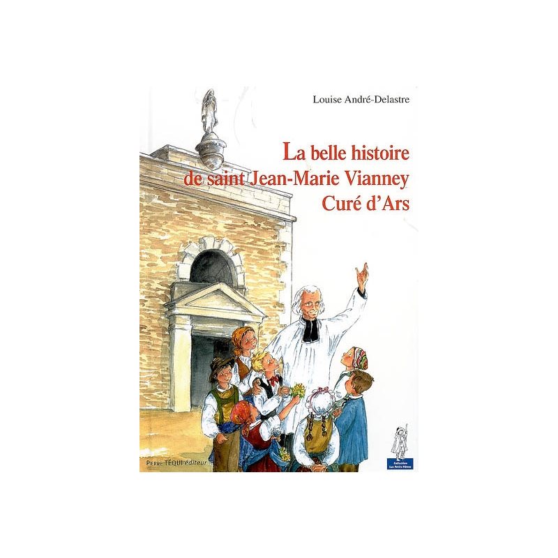 Belle histoire de Saint Jean-Marie Vianney, curé d'Ars, La