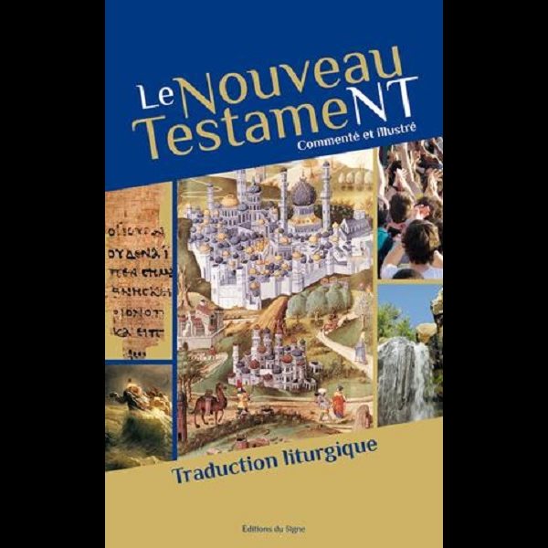 Nouveau Testament commenté et illustré, Le