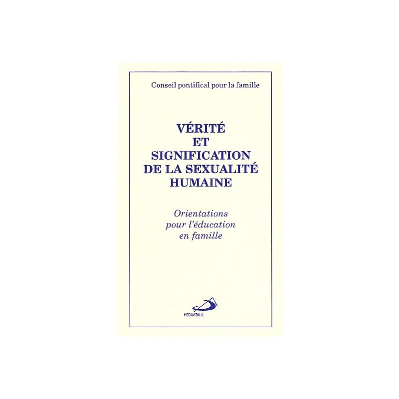 Vérité et Signification de la sexualité humaine