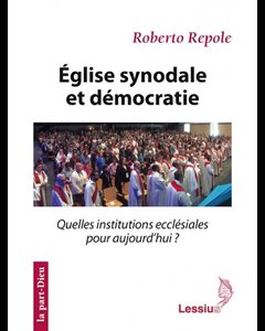 Église synodale et démocratie - Quelles institutions....
