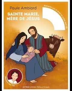 Sainte Marie, Mère de Jésus raconté par Téo - Avec CD