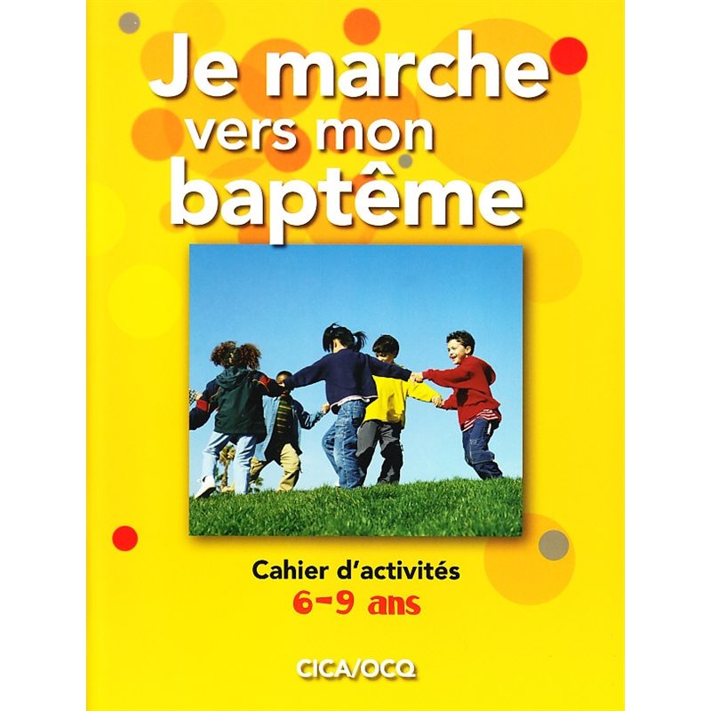 Je marche vers mon baptême, Cahier 6-9 ans