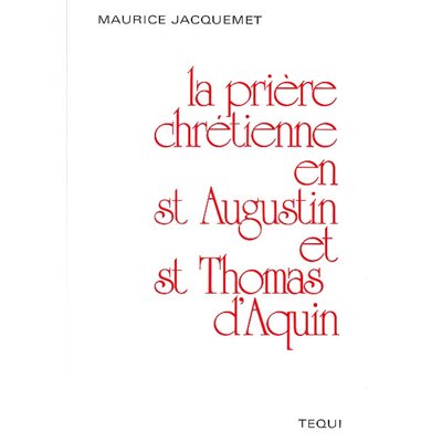 Prière chrétienne en Saint Augustin et Saint Thomas d'Aquin