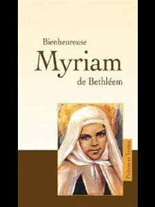 Bienheureuse Myriam de Bethléem (Prières et Textes)